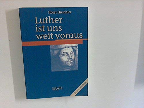 Beispielbild fr Luther ist uns weit voraus. zum Verkauf von Antiquariat Kai Gro