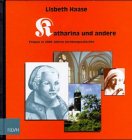 Beispielbild fr Katharina und andere. Frauen in 2000 Jahren Kirchengeschichte. Hardcover zum Verkauf von Deichkieker Bcherkiste
