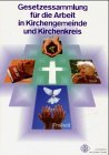 Beispielbild fr Gesetzessammlung fr die Arbeit in Kirchengemeinde und Kirchenkreis zum Verkauf von Osterholzer Buch-Antiquariat
