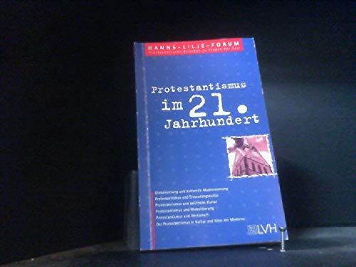 9783785908105: Protestantismus im 21. Jahrhundert: Zum Verhltnis von Protestantismus und Kultur (Livre en allemand)