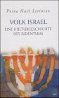 Volk Israel. Eine Kulturgeschichte des Judentums. (9783785908389) by Levinson, Pnina Nave; Zepf, Irmgard