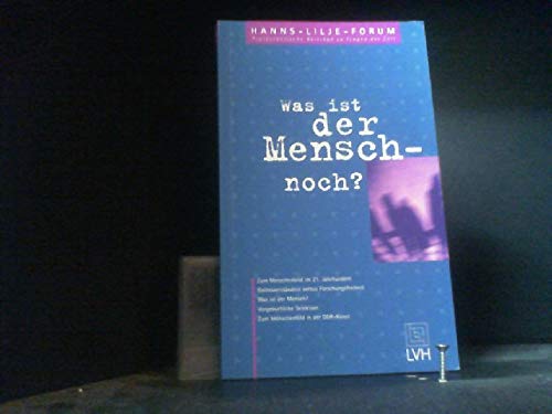 Was ist der Mensch noch? (9783785908730) by Leicht, Robert; Haverich, Axel; KÃ¤ÃŸmann, Margot; JÃ¼ngel, Eberhard; LÃ¼bbe, Weyma; Guratzsch, Herwig; Vietinghoff, Eckhart Von; Nagel, Eckhard