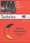 Beispielbild fr Tacheles: Islam in Deutschland: An den Grenzen der Toleranz? zum Verkauf von Versandantiquariat Felix Mcke