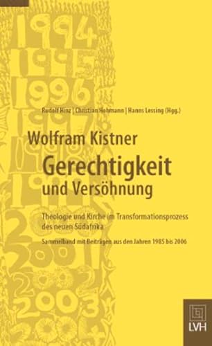 9783785909881: Wolfram Kistner: Gerechtigkeit und Vershnung: Theologie und Kirche im Transformationsprozess des neuen Sdafrika. Sammelband mit Beitrgen aus den Jahren 1985 bis 2006