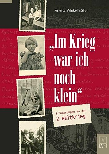 Stock image for Im Krieg war ich noch klein": Erinnerungen an den 2. Weltkrieg for sale by medimops