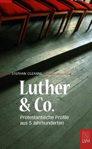 Beispielbild fr Luther&Co,: Protestantische Profile aus 5 Jahrhunderten zum Verkauf von medimops