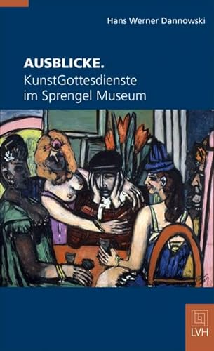 Stock image for Ausblicke: KunstGottesdienste im Sprengel Museum Hannover for sale by medimops