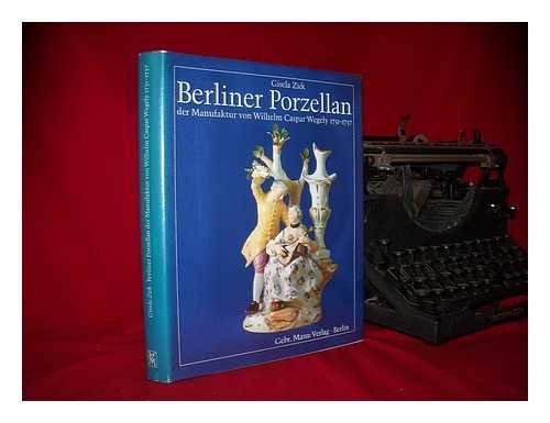 9783786111344: Berliner Porzellan der Manufaktur von Wilhelm Caspar Wegely 1751-1757 (German Edition)