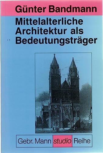 Beispielbild fr Mittelalterliche Architektur als Bedeutungstrger zum Verkauf von Antiquariat Walter Nowak