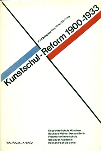 9783786111917: Kunstschulreform 1900-1930. Bauhaus Weimar, Dessau, Berlin. Kunstschule Debschitz Mnchen. Frankfurter Kunstschule. Akademie Breslau