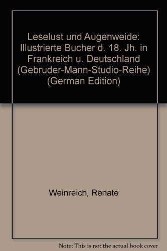 Beispielbild fr Leselust und Augenweide. Illustrierte Bcher des 18. Jahrhunderts in Frankreich und Deutschland zum Verkauf von Bernhard Kiewel Rare Books