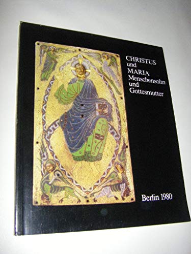 9783786112716: Christus und Maria: Menschensohn und Gottesmutter : Ausstellung anlsslich des 86. Deutschen Katholikentages 1980