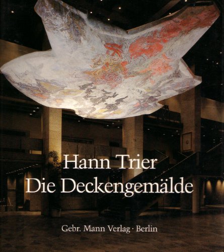 Stock image for Hann Trier - die Deckengemlde in Berlin, Heidelberg und Kln. mit e. ausfhrl. Dokumentation. for sale by Grammat Antiquariat