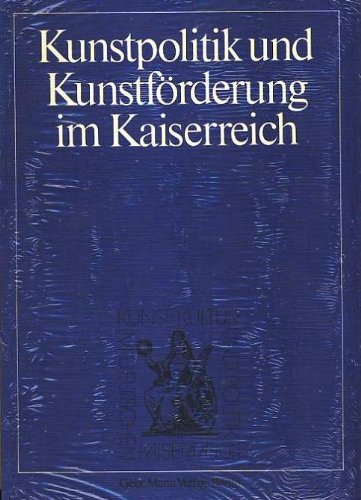 Beispielbild fr Kunstpolitik und Kunstfrderung im Kaiserreich. Kunst im Wandel der Sozial- und Wirtschaftsgeschichte zum Verkauf von medimops