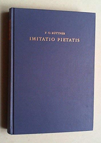 Imitatio pietatis F. O. Büttner ; Motive d. christl. Ikonographie als Modelle zur Verähnlichung - Büttner, F. O.