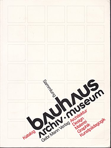 Beispielbild fr Bauhaus-Archiv Museum fr Gestaltung. Sammlungs-Katalog (Auswahl). Architektur - Design - Malerei - Graphik - Kunstpdagogik zum Verkauf von Pallas Books Antiquarian Booksellers