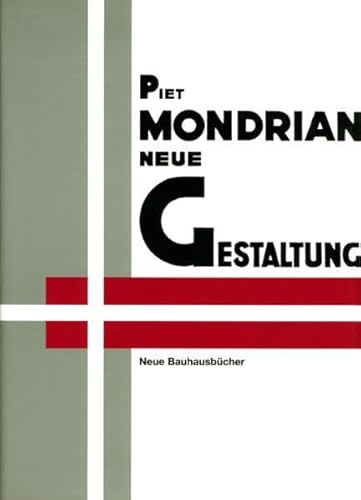 Neue Gestaltung - Neoplastizismus - Nieuwe beelding. Mit einem Nachwort des Herausgebers (Hans M. Wingler) / Neue Bauhausbücher. - Mondrian, Piet und Hans Maria (Herausgeber) Wingler