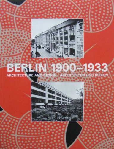 Imagen de archivo de Berlin 1900 - 1933. Architektur und Design. ( Text in deutscher und englischer Sprache) a la venta por medimops