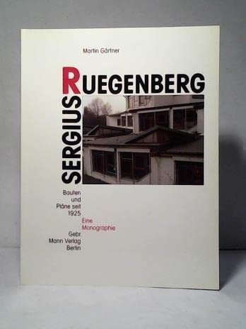 Stock image for Sergius Ruegenberg: Eine Monographie: Bauten Und Entwurfe Zur Berliner Architektur Seit 1925 for sale by ThriftBooks-Atlanta