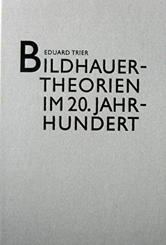 Bildhauertheorien im 20. Jahrhundert (German Edition) (9783786115847) by Trier, Eduard