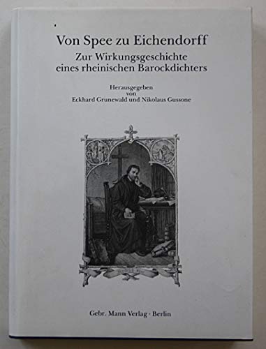 Beispielbild fr Von Spee zu Eichendorff, Zur Wirkungsgeschichte des rheinischen Barockdichters, Mit Abb. und Notenbeispielen, zum Verkauf von Wolfgang Rger