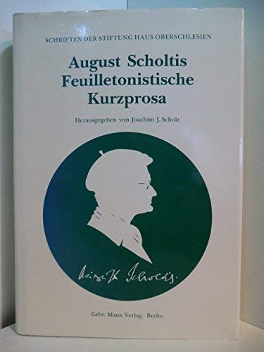 August Scholtis. Feuilletonistische Kurzprosa