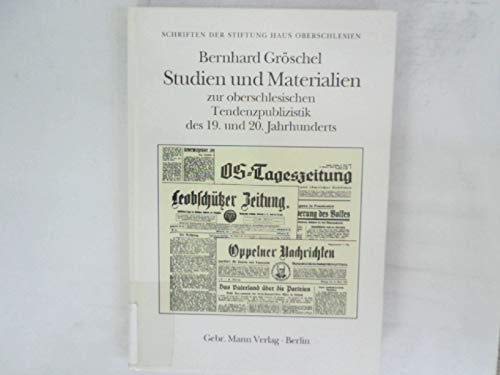 Stock image for Studien und Materialien zur oberschlesischen Tendenzpublizistik des 19. und 20. Jahrhunderts (Schriften der Stiftung Haus Oberschlesien) (German Edition) for sale by dsmbooks