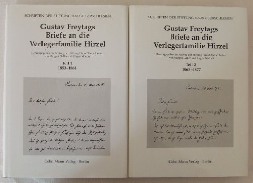 Gustav Freytags Briefe an die Verlegerfamilie Hirzel, Teil 1: 1853-1864 - Freytag, Gustav, Margret Galler und Jürgen Matoni