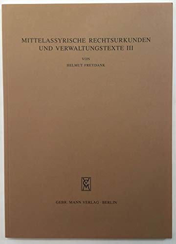 Beispielbild fr Mittelassyrische Rechtsurkunden Und Verwaltungstexte III (Wissenschaftliche Veroffentlichungen Der Deutschen Orientgesellschaft) (German Edition) zum Verkauf von Atticus Books