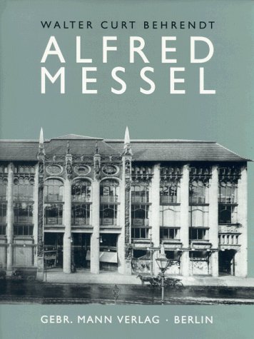 Alfred Messel. Mit einer einleitenden Betrachtung von Karl Scheffler. - Behrendt, Walter Curt und Alfred Messel