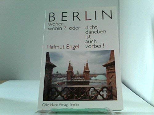 Beispielbild fr Berlin, woher wohin? Oder: dicht daneben ist auch vorbei zum Verkauf von medimops