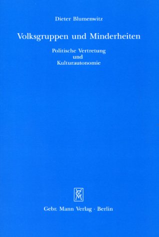 Volksgruppen und Minderheiten. Politische Vertretung und Kulturautonomie. - Blumenwitz, Dieter