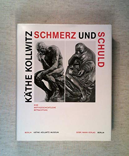 Stock image for Kthe Kollwitz. Schmerz und Schuld. for sale by Ammareal