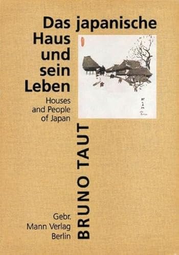 Das japanische Haus und sein Leben : Houses and People of Japan - Bruno Taut