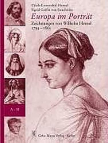 Europa im Porträt. Zeichnungen von Wilhelm Hensel. 1794 -1861. - Lowenthal-Hensel, Cécile und Strachwitz, Sigrid Gräfin von.