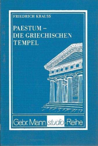 Paestum - die griechischen Tempel. Mit e. Vorw. von G. Gruben u.e. Beitr. von D. Mertens, Gebr.-M...