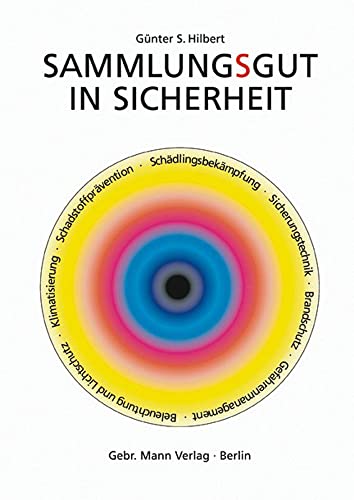 9783786123484: Sammlungsgut in Sicherheit: Beleuchtung Und Lichtschutz. Klimatisieung. Schadstoffpravention. Schadlingsbekampfung. Sicherungstechnik. Brandschutz. ... Zur Museumskunde, 1) (German Edition)