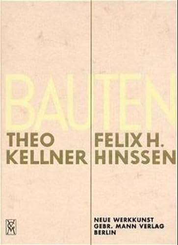 9783786123507: Bauten Theo Kellner Und Felix H Hansen: Aus Dem Gemeinsamen Schaffen (Neue Werkkunst)