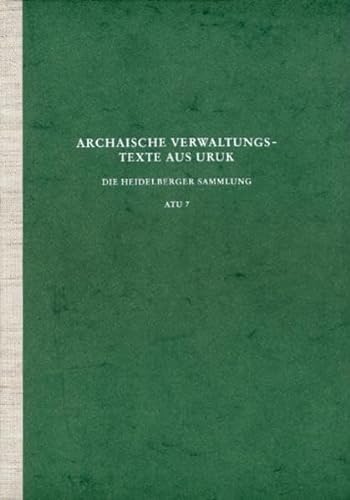 Archaische Verwaltungstexte aus Uruk : die Heidelberger Sammlung. Band 7 aus der Reihe 