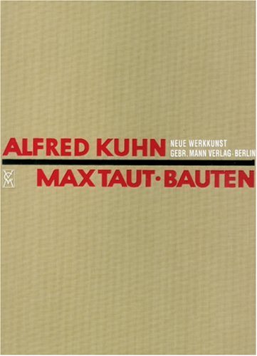 Max Taut - Bauten. (9783786124092) by Kuhn, Alfred.; Jaeger, Roland.