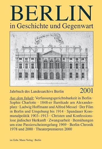 Berlin in Geschichte und Gegenwart. Jahrbuch des Landesarchivs Berlin 2001. - Wetzel, Jürgen (Hg.)