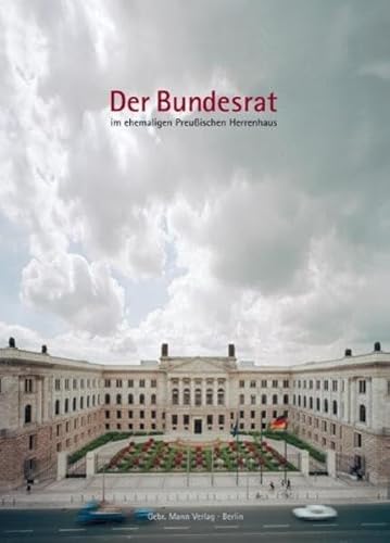 Beispielbild fr Der Bundesrat im ehemaligen Preuischen Herrenhaus zum Verkauf von medimops