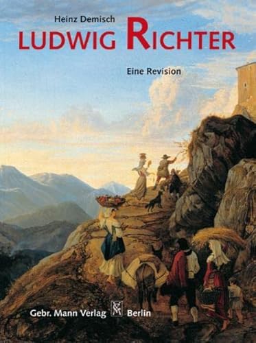 Stock image for Ludwig Richter 1803-1884: Eine Revision for sale by Fellner Art Books