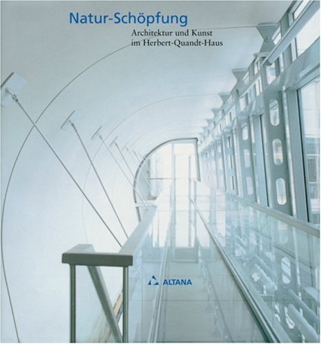 Stock image for Natur-Schpfung. Architektur und Kunst im Herbert-Quandt-Haus, for sale by modernes antiquariat f. wiss. literatur