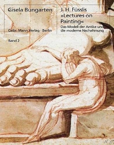 9783786125143: Johann Heinrich Fsslis Lectures on Painting. Das Modell der Antike und die moderne Nachahmung: 2 Bnde