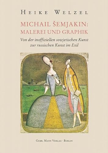 9783786125310: Michail Semjakin - Malerei und Graphik: Von der inoffiziellen sowjetischen Kunst zur russischen Kunst im Exil