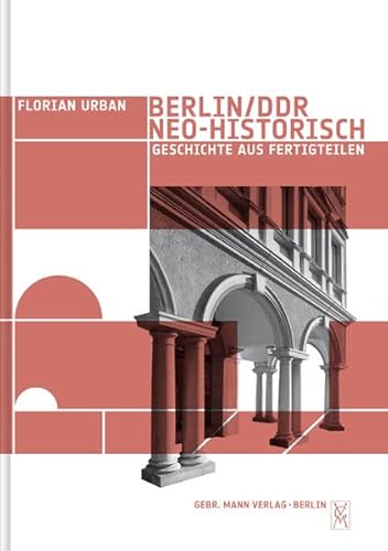 Beispielbild fr Berlin / DDR, neohistorisch: Geschichte aus Fertigteilen zum Verkauf von medimops