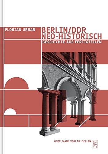 Stock image for Berlin / DDR, neohistorisch: Geschichte aus Fertigteilen for sale by medimops