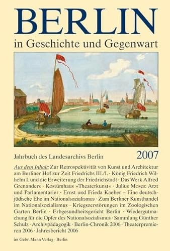 9783786125693: Berlin in Geschichte und Gegenwart: Jahrbuch des Landesarchivs Berlin 2007