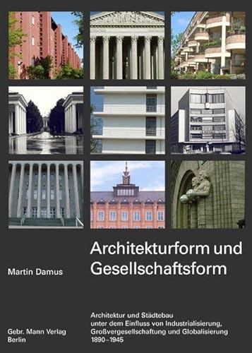 Architekturform und Gesellschaftsform Architektur und Städtebau unter dem Einfluss von Industrial...